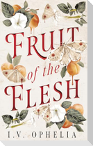 Fruit of the Flesh