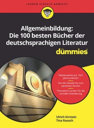 Kirstein, Ulrich / Tina Rausch. Allgemeinbildung: Die 100 besten Bücher der deutschsprachigen Literatur für Dummies. Wiley-VCH GmbH, 2020.
