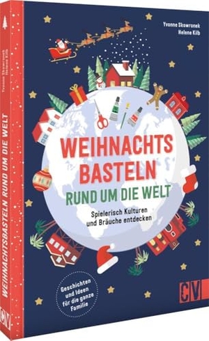 Skowronek, Yvonne / Helene Kilb. Weihnachtsbasteln rund um die Welt - Spielerisch Kulturen und Bräuche entdecken. Geschichten und Ideen für die ganze Familie. Christophorus Verlag, 2024.