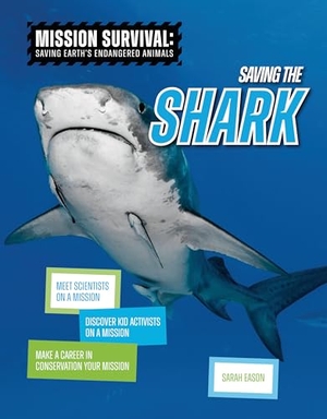 Eason, Sarah. Saving the Shark - Meet Scientists on a Mission, Discover Kid Activists on a Mission, Make a Career in Conservation Your Mission. Cheriton Children's Books, 2026.