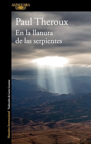 Theroux, Paul. En La Llanura de Las Serpientes: Viajes Por Los Caminos de México / On the Plain of Snakes: A Mexican Journey. ALFAGUARA, 2022.
