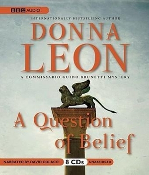 Leon, Donna. A Question of Belief. Blackstone Publishing, 2010.