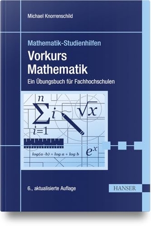 Knorrenschild, Michael. Vorkurs Mathematik - Ein Übungsbuch für Fachhochschulen. Hanser Fachbuchverlag, 2023.