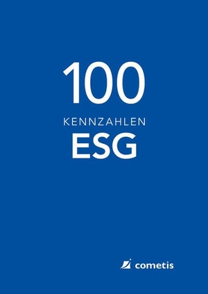 Heger, Wolfram. 100 ESG-Kennzahlen Environmental-Social-Governance. cometis publishing GmbH, 2021.