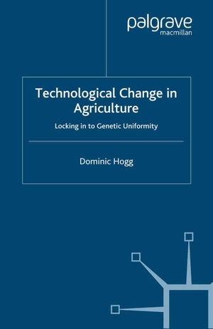 Hogg, Dominic / Wogg. Technological Change in Agricultural. Springer Nature B.V., 2000.