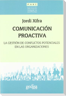 Comunicación proactiva : la gestión de conflictos potenciales en las organizaciones
