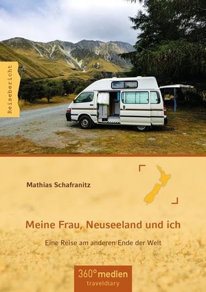 Schafranitz, Mathias. Meine Frau, Neuseeland und ich - Eine Reise am anderen Ende der Welt. traveldiary, 2023.