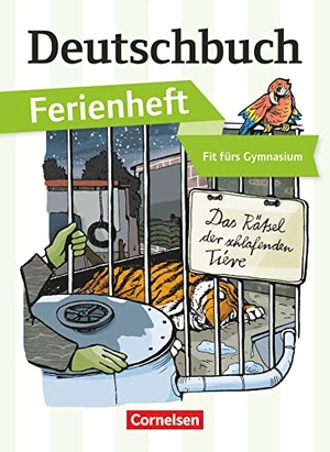 Mohr, Deborah. Deutschbuch Ferienheft Gymnasium: Vorbereitung Klasse 5: Das Rätsel der schlafenden Tiere. Cornelsen Verlag GmbH, 2013.