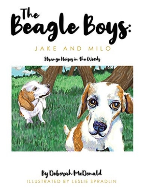Mcdonald, Deborah. The Beagle Boys - Jake and Milo: Strange Noises in the Woods. Xulon Press, 2019.