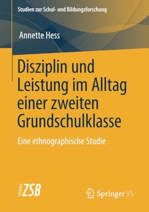 Hess, Annette. Disziplin und Leistung im Alltag einer zweiten Grundschulklasse - Eine ethnographische Studie. Springer Fachmedien Wiesbaden, 2020.