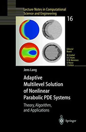 Lang, Jens. Adaptive Multilevel Solution of Nonlinear Parabolic PDE Systems - Theory, Algorithm, and Applications. Springer Berlin Heidelberg, 2000.