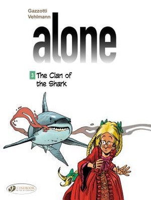 Vehlmann, Fabien. Alone 3 - The Clan Of The Shark. Cinebook Ltd, 2015.