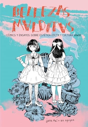 López Muñoz, Regina / Mai, Jane et al. Bellezas malditas : cómics y ensayos sobre estética Lolita y cultura Kawaii. Sapristi, 2018.