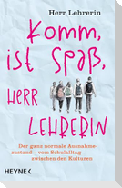 Komm, ist Spaß, Herr Lehrerin