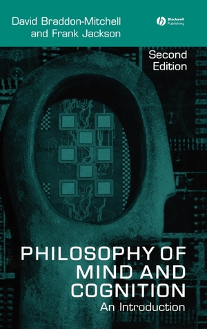 Braddon-Mitchel / Jackson. Philosophy of Mind Cognition 2e. John Wiley & Sons, 2006.