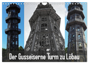 Der Gusseiserne Turm zu Löbau (Wandkalender 2025 DIN A4 quer), CALVENDO Monatskalender