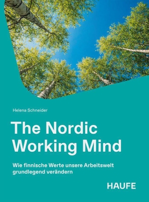 Schneider, Helena. The Nordic Working Mind - Wie finnische Werte unsere Arbeitswelt grundlegend verändern. Haufe-Lexware GmbH, 2026.