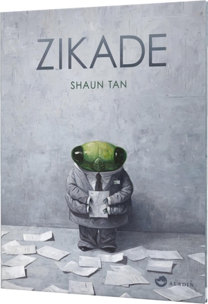 Tan, Shaun. Zikade. Aladin Verlag, 2019.