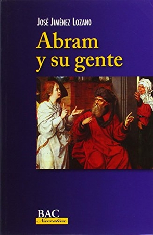 Jiménez Lozano, José. Abram y su gente. Biblioteca Autores Cristianos, 2014.