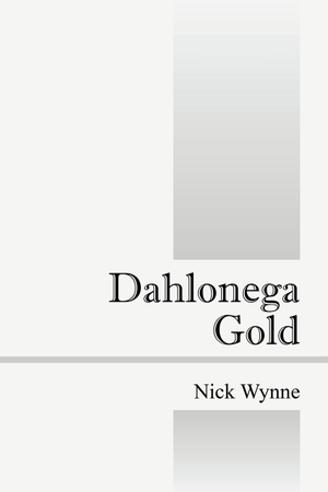 Wynne, Nick. Dahlonega Gold. Outskirts Press, 2011.