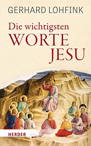 Lohfink, Gerhard. Die wichtigsten Worte Jesu. Herder Verlag GmbH, 2022.