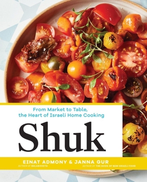 Admony, Einat / Janna Gur. Shuk: From Market to Table, the Heart of Israeli Home Cooking. Artisan Publishers, 2019.