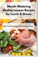 Mouth-Watering Mediterranean Recipes for Lunch & Dinner