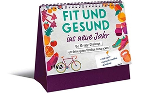 Fit und gesund ins neue Jahr - Die 30-Tage-Challenge, um deine guten Vorsätze anzupacken. riva Verlag, 2020.