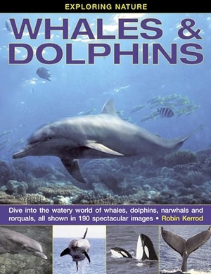 Kerrod, Robin. Exploring Nature: Whales & Dolphins: Dive into the Watery World of Whales, Dolphins, Narwhals and Rorquals, All Shown in 190 Spectacular Images. Anness Publishing, 2014.