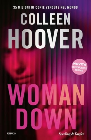 Hoover, Colleen. Woman down. Ediz. italiana. Sperling & Kupfer, 2026.