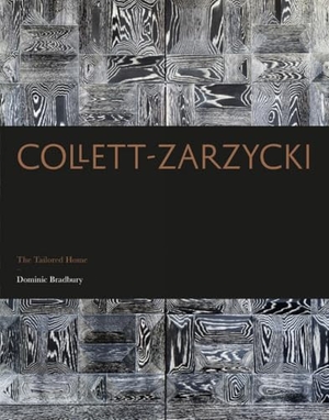 Bradbury, Dominic. Collett-Zarzycki - The Tailored Home. Lund Humphries Publishers Ltd, 2019.