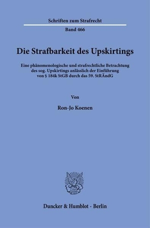 Koenen, Ron-Jo. Die Strafbarkeit des Upskirtings - Eine phänomenologische und strafrechtliche Betrachtung des sog. Upskirtings anlässlich der Einführung von § 184k StGB durch das 59. StRÄndG. Duncker & Humblot GmbH, 2026.