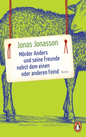 Jonasson, Jonas. Mörder Anders und seine Freunde nebst dem einen oder anderen Feind. Penguin TB Verlag, 2017.