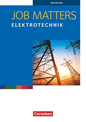 Benford, Michael / Wolf-Rainer Windisch. Job Matters A2 - Elektrotechnik. Arbeitsheft. Cornelsen Verlag GmbH, 2016.