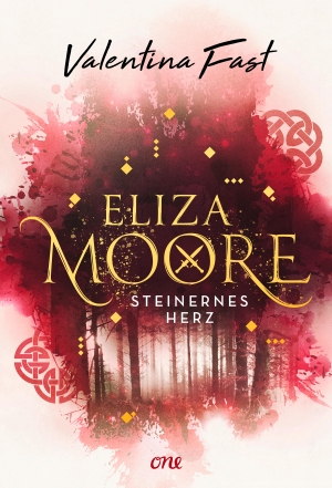 Fast, Valentina. Eliza Moore - Steinernes Herz. ONE, 2022.