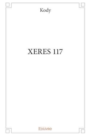Kody. Xeres 117. Edilivre, 2025.