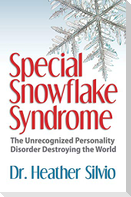 Special Snowflake Syndrome