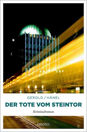 Gerold, Ulrike / Wolfram Hänel. Der Tote vom Steintor. Emons Verlag, 2020.