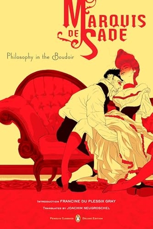 De Sade, Marquis. Philosophy in the Boudoir. Penguin, 2007.