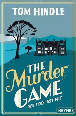 Hindle, Tom. The Murder Game - Der Tod isst mit - Kriminalroman. Heyne Taschenbuch, 2025.