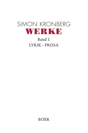Kronberg, Simon. Werke - Band 1: Lyrik, Prosa. Boe