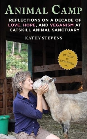 Stevens, Kathy. Animal Camp - Lessons in Love and Hope from Rescued Farm Animals. Skyhorse Publishing, 2010.