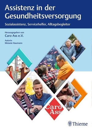 Caro Ass e. V. (Hrsg.). Assistenz in der Gesundheitsversorgung - Sozialassistenz, Servicehelfer, Alltagsbegleiter. Georg Thieme Verlag, 2021.