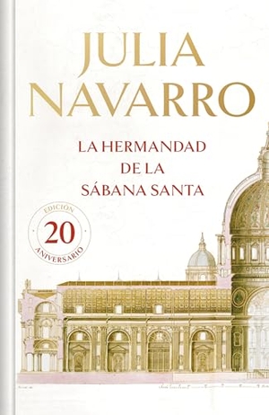 Navarro, Julia. La Hermandad de la Sábana Santa (20 Aniversario) / The Brotherhood of the Holy Shroud (20th Anniversary). Prh Grupo Editorial, 2024.