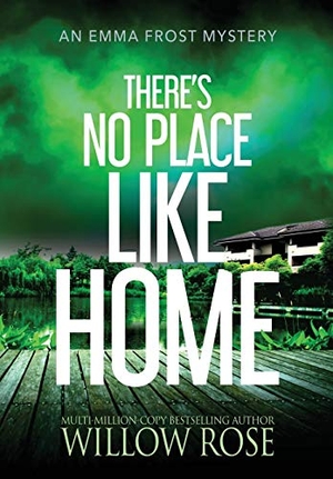 Rose, Willow. There's No Place like Home. Buoy Media, 2021.