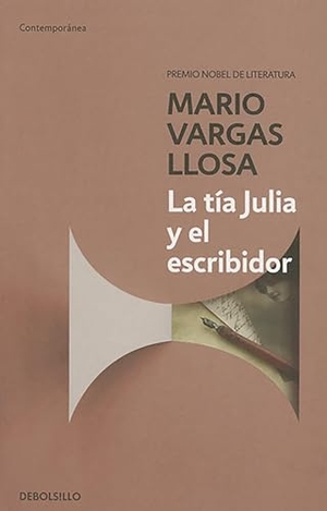 Vargas Llosa, Mario. La tía Julia y el escribidor. DEBOLSILLO, 2015.