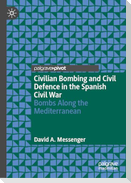 Civilian Bombing and Civil Defence in the Spanish Civil War