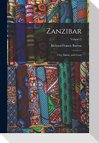 Zanzibar: City, Island, and Coast; Volume 2