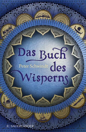 Schwindt, Peter. Das Buch des Wisperns (Die Gilead-Saga 1). FISCHER Sauerländer, 2021.