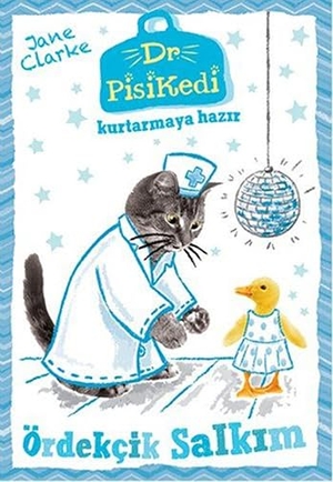 Clarke, Jane. Dr. Pisikedi Kurtarmaya Hazir Ördekcik Salkim. Pegasus Yayincilik, 2017.